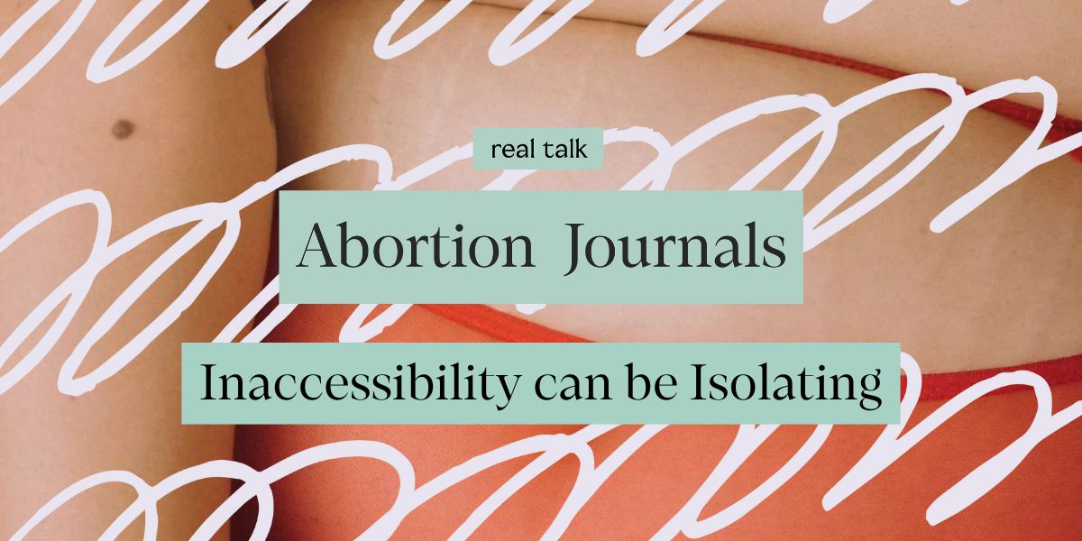 Abortion Journals: Inaccessibility can be Isolating
