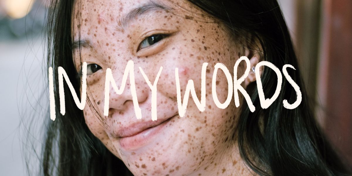 In My Words: The importance of being the expert on your own body